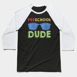 Preschool Dude Back To School First Day Of Preschool Baseball T-Shirt